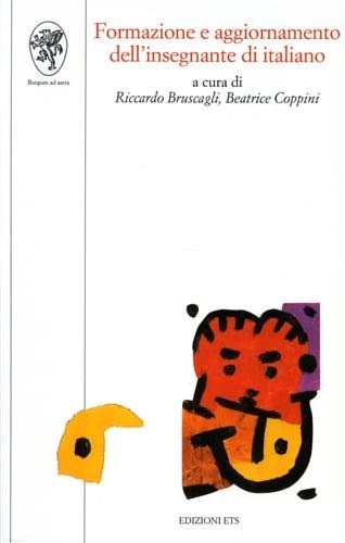 Bruscagli,Riccardo. Coppini,Beatrice (a cura di). - Formazione e aggiornamento dellinsegnante di italiano.