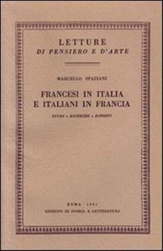 Spaziani,Marcello. - Francesi in Italia e italiani in Francia. Studi, ricerche, diporti.