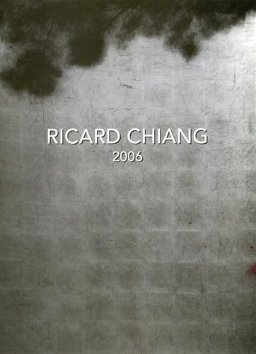 Catalogo della Mostra: - Richard Chiang 2006.