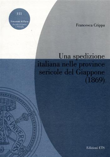 Crippa,Francesca. - Una spedizione italiana nelle province sericole del Giappone (1869).