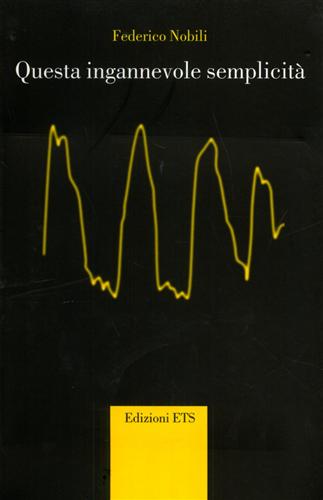 Nobili,Federico. - Questa ingannevole semplicit.