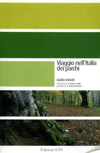 Ielardi,Giulio. - Viaggio nell'Italia dei parchi.