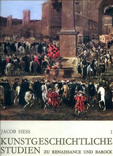 Hess,Jacob. - Kunstgeschichtliche studien zu Renaissance und Barock.