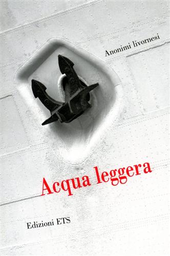 Anonimi livornesi. - L'acqua leggera.