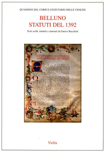 Bacchetti,Enrico. (Testi scelti, tradotti e annotati da). - Belluno. Statuti del 1392.