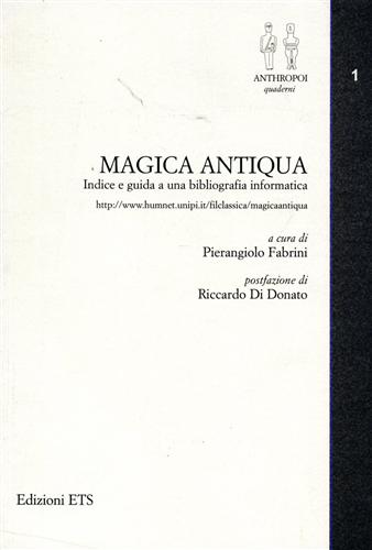 Fabrini,Pierangiolo (a cura di). - Magica antiqua. Indice e guida a una bibliografia informatica.