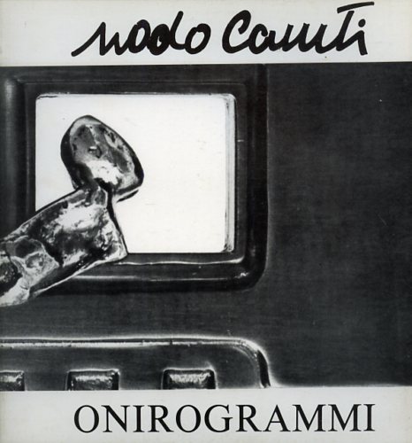 -- - Nado Canuti. Sculture multiple. Gli Onirogrammi 1971-1972.