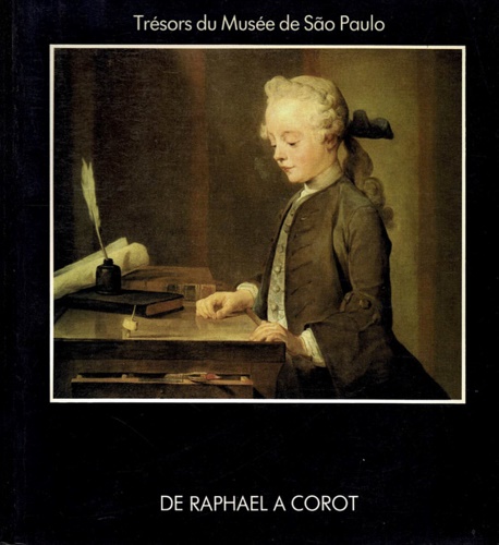 Camesasca,Ettore. - Trsors du Muse de Sao Paulo. De Raphael a Corot.