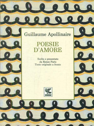 Apollinaire,Guillaume. - Poesie d'amore.