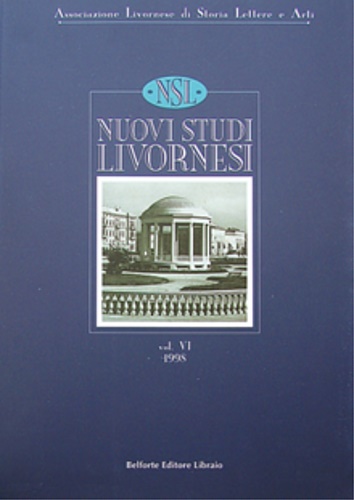 Associazione di Storia, Lettere e Arti Livornesi (ed.). - Nuovi Studi Livornesi. Vol.VI, 1998.