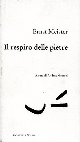 Meister,Ernst. - Il respiro delle pietre.