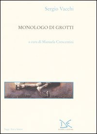 Vacchi,Sergio. - Monologo di Grotti.