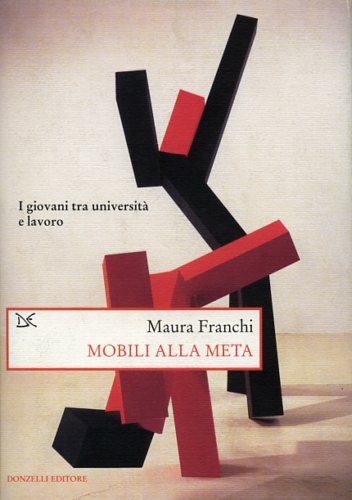 Franchi,Maura. - Mobili alla meta. I giovani tra universit e lavoro.