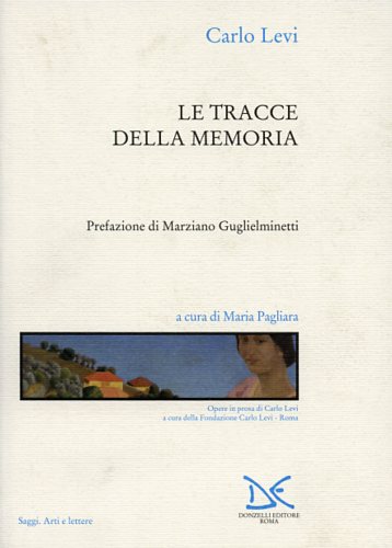 Levi,Carlo. - Le tracce della memoria.