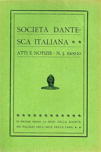 -- - Societ Dantesca Italiana. ATTI e NOTIZIE n.3. 1909-10.