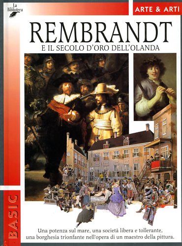 Pescio,Claudio. - Rembrandt e il secolo d'oro dell'Olanda.