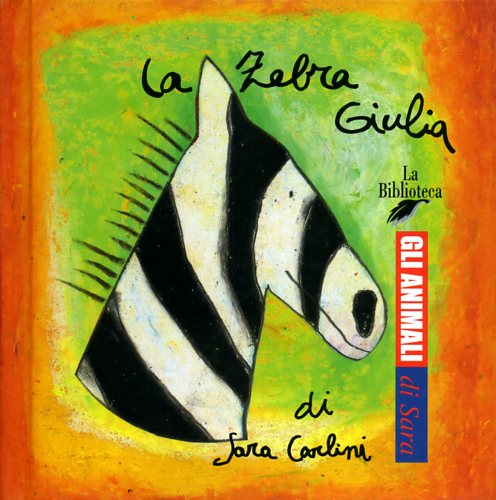 Carlini,Sara. - La zebra Giulia.