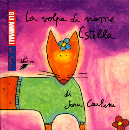 Carlini,Sara. - La volpe di nome Estella.
