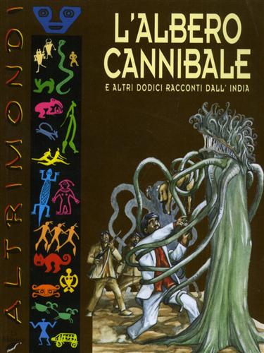 Ray,Satyajit. - L'albero cannibale e altri dodici racconti dall'India.