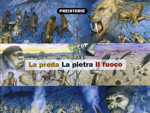 Cucchiarini,Ferruccio. Bus,Emanuela. - La preda, la pietra, il fuoco.