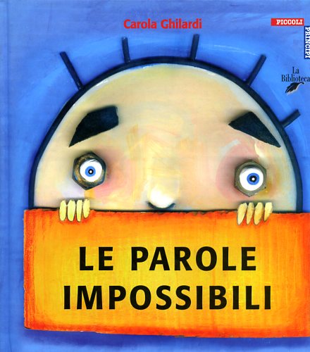 Ghilardi,Carola. - Le parole impossibili.