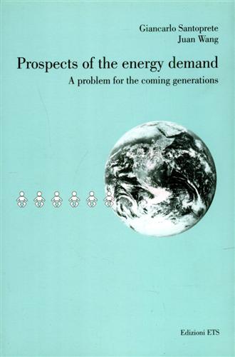 Santoprete,Giancarlo. Wang,Juan. - Prospects of the energy demand. A problem for the coming generations.