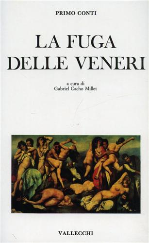 Conti,Primo. - La fuga delle veneri ovvero racconti del ritorno all'ordine 1919-1932.