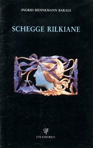 Barale Hennemann,Ingrid. - Schegge Rilkiane.