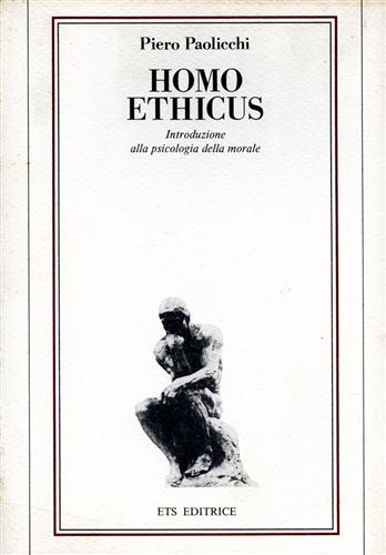 Paolicchi,Piero. - Homo ethicus. Introduzione alla psicologia della morale.