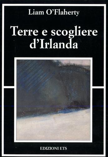 O'Flaherty,Liam. - Terre e scogliere d'Irlanda.