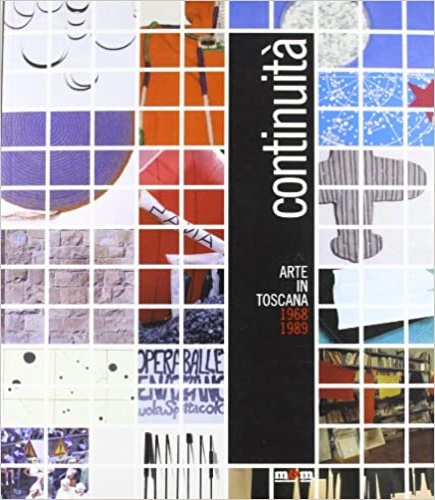 Catalogo della mostra: - Continuit. Arte in Toscana 1968-1989.