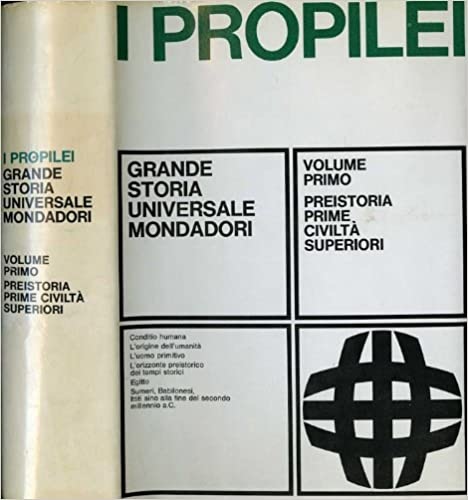 Plessner,H. Heberer,G. Rust,A. Pittioni,R. Wilson,J.A. e altri. - I Propilei Vol.I : Preistoria, prime civilt superiori. Conditio humana. L'origine del