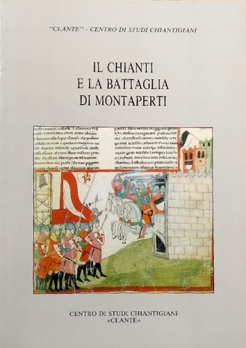 Balestracci,Duccio. Salvini,Enzo. Lenzi,Maria Ludovica. - Il Chianti e la battaglia di Montaperti.