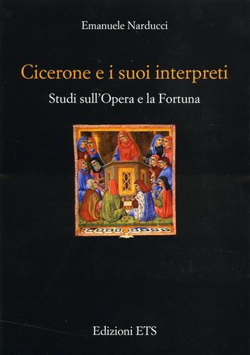Narducci,Emanuele. - Cicerone e i suoi interpreti. Studi sull'opera e la fortuna.