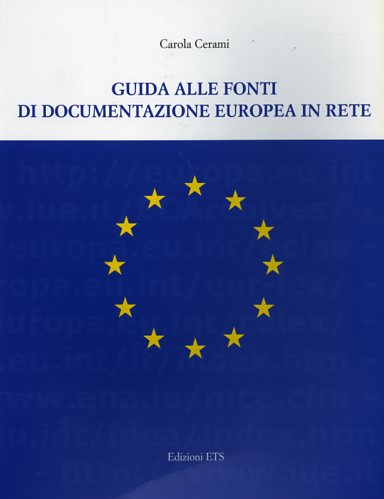 Cerami,Carola. - Guida alle fonti di documentazione europea in rete.