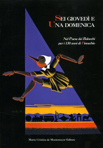 -- - Sei gioved e una domenica. Nel Paese dei Balocchi per i 130 anni di Pinocchio.