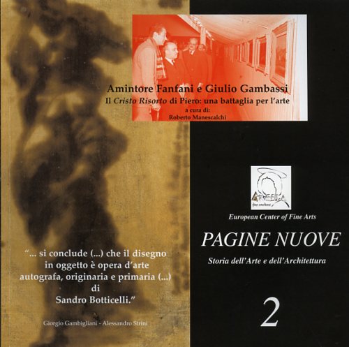 (Fanfani Amintore e Giulio Gambassi). - Il Cristo Risorto di Piero: una battaglia per l'arte.