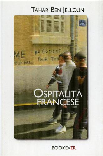 Ben Jelloun,Tahar. - Ospitalit francese. L'origine dell'odio che incend