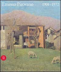Catalogo della Mostra: - Pirovano Ernesto 1901-1972.