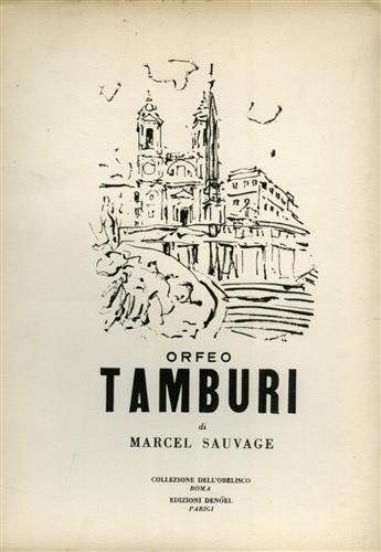 Sauvage,Marcel. - Orfeo Tamburi. Disegni.