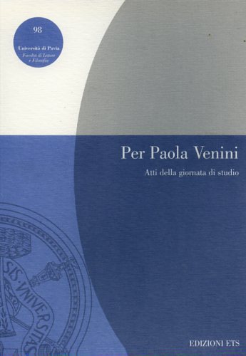Atti della Giornata di Studio: - Per Paola Venini.