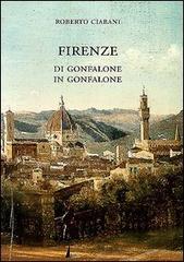 Ciabani,Roberto. - Firenze di Gonfalone in Gonfalone.