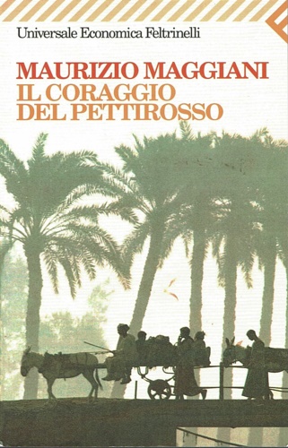 Maggiani,Maurizio. - Il coraggio del pettirosso.