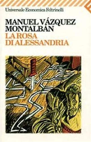 Vazquez Montalban,Manuel. - La rosa di Alessandria.