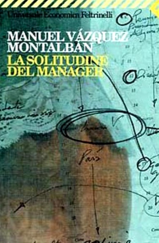 Vzquez Montalbn,Manuel. - La solitudine del manager.