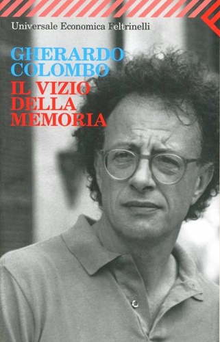 Colombo,Gherardo. - Il vizio della memoria.