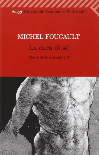 Foucault,Michel. - La cura di s. Vol.3: Storia della sessualit.