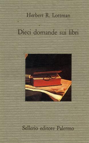 Lottman,Herbert R. - Dieci domande sui libri. Una lezione, esposta in forma