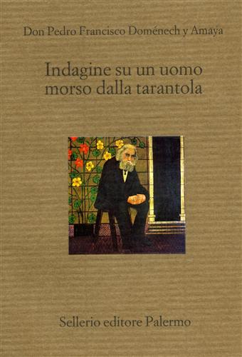 Domnech Amaya,Don Pedro Francisco. - Indagine su un uomo morso dalla tarantola. Un opuscolo settecentesco dedi