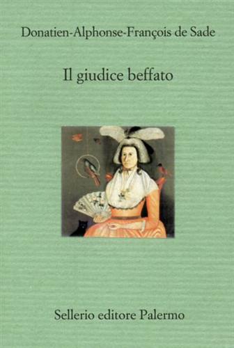de Sade,Donatien Alphonse Franois. - Il giudice beffato.